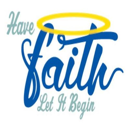 Have Faith Let it Begin