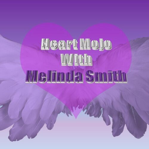 Heart Mojo with Melinda Smith