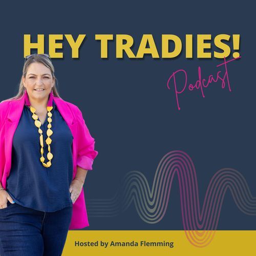 Hey Tradies! Podcast