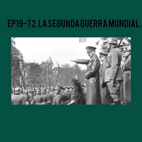 19- La Segunda Guerra Mundial 20 años de Armisticio ante la imposiblidad de  un acuerdo de Paz from Historia & Algo Más. - Listen on JioSaavn