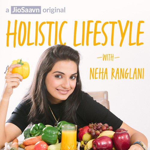 Holistic Lifestyle With Neha Ranglani