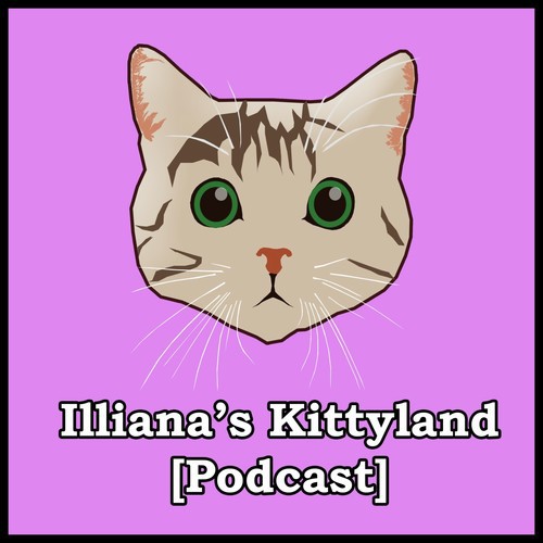 Illiana's Kittyland [Podcast]