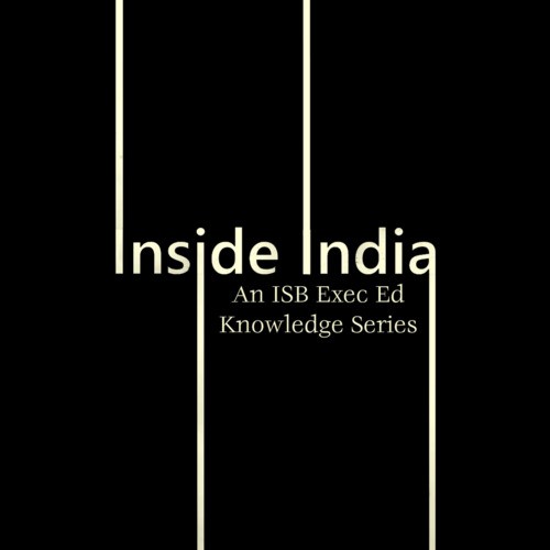 Inside India by Indian School of Business (ISB)