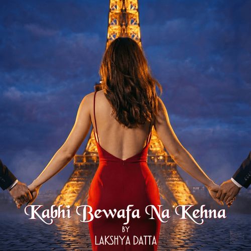 Kabhi Bewafa Na Kehna