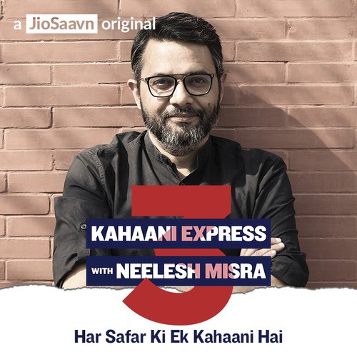 Kahaani Express with Neelesh Misra