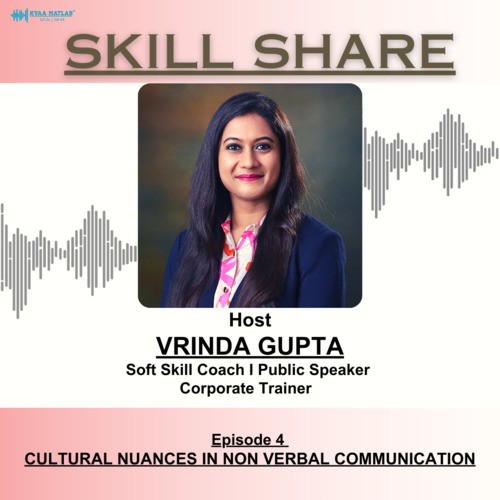 EPISODE 4 : Cultural nuances in Non Verbal Communication | SKILL SHARE ...