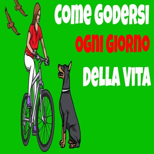 Come Godersi Ogni Momento Della Vita from L' Arte Della Crescita Personale  - Podcast - Listen on JioSaavn