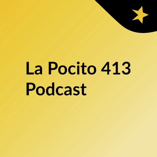 La Pocito 413 Podcast
