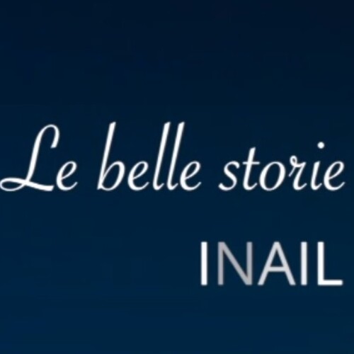 "Le belle storie" Inail: i protagonisti