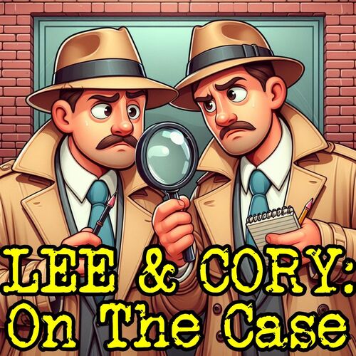 Lee & Cory: On The Case