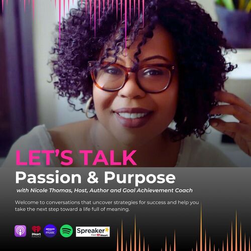 Let's Talk: Passion & Purpose with Nicole Thomas