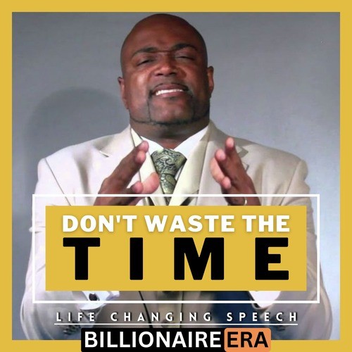 Why Are You Wasting Your Precious Time While Others Are Husting Life