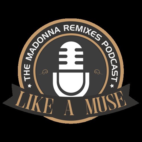 Like A Muse: Madonna Remixes Podcast