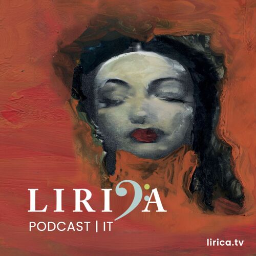Lirica - Il podcast del patrimonio culturale italiano