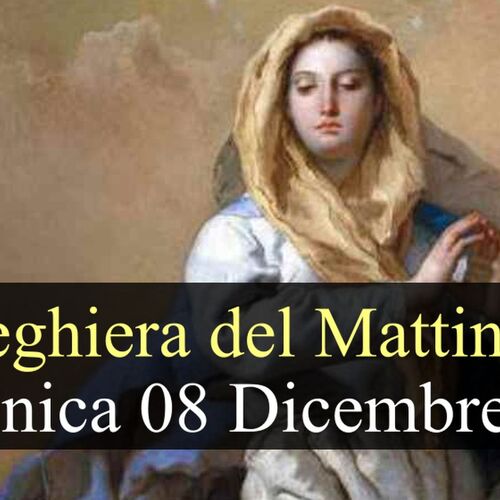 Preghiera Del Mattino DOMENICA 08 DICEMBRE 2024 ️ Lodi Mattutine ...