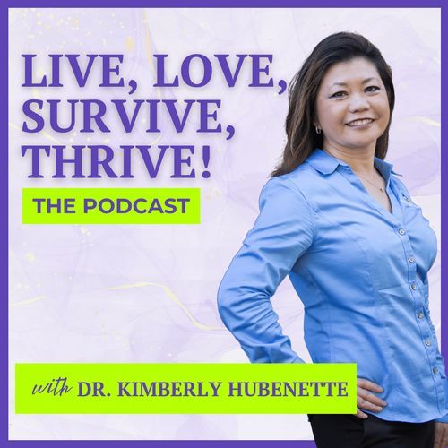 Live, Love, Survive,THRIVE! Podcast