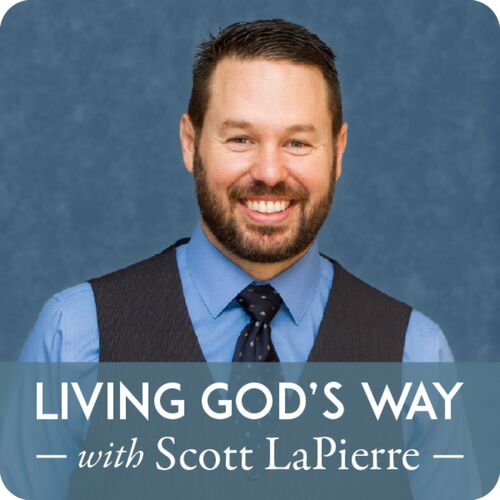 Living God's Way with Scott LaPierre