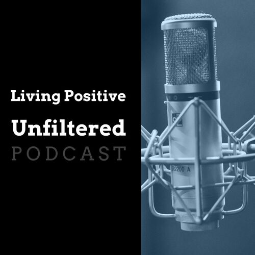 Living Positive Unfiltered