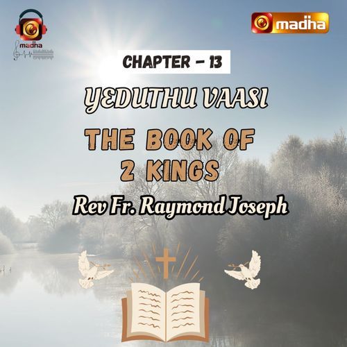 BOOK OF 2 KINGS | CHAPTER - 13 | YEDUTHU VAASI | MADHA TV from MADHA TV ...