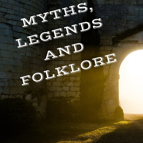 MYTHS , LEGENDS, AND FOLKLORE