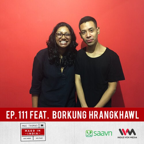 Ep. 111 feat. Borkung Hrangkhawl_poster_image