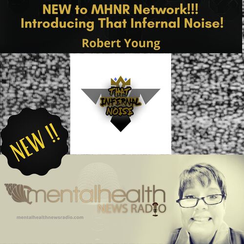 Introducing That Infernal Noise with Robert Young from Mental Health News  Radio - Listen on JioSaavn