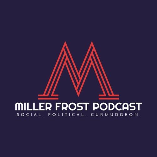 Miller Frost Podcast