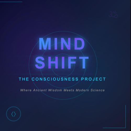 The Consciousness Project - Mind Shift