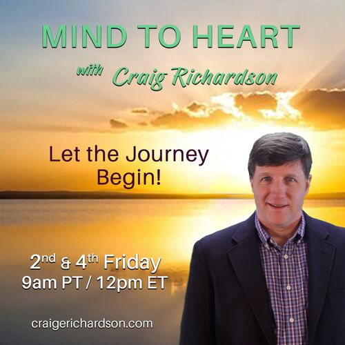 Mind to Heart with Craig Richardson: Let the Journey Begin!