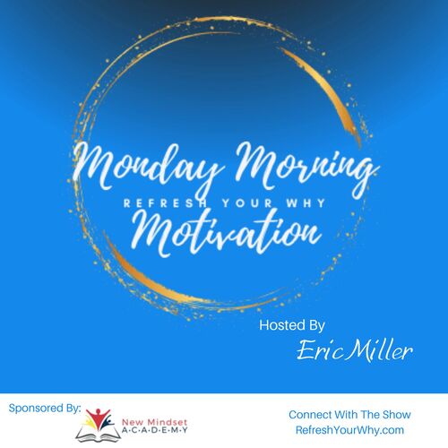 Monday Morning Motivation W/ Eric Miller