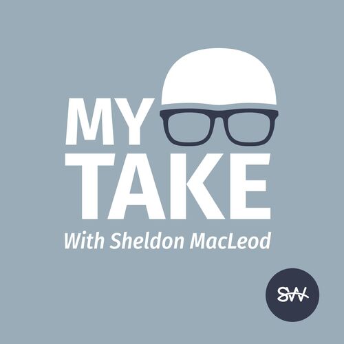 My Take with Sheldon MacLeod