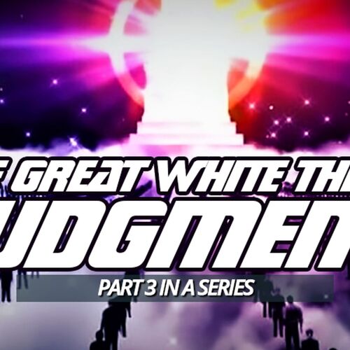 NTEB RADIO BIBLE STUDY: PART 3 - The Great White Throne Judgment Found ...