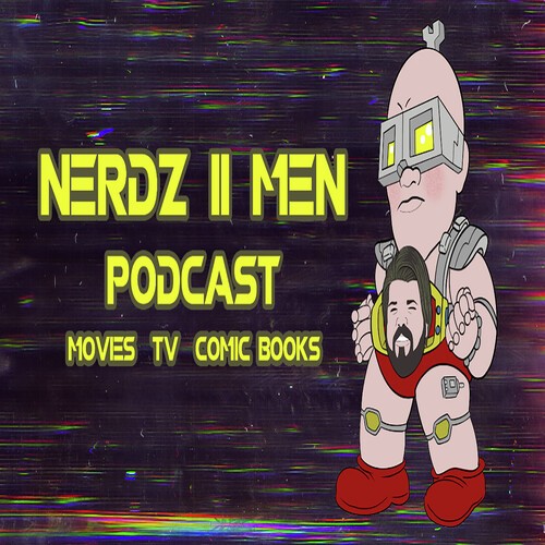 Nerdz II Men Podcast