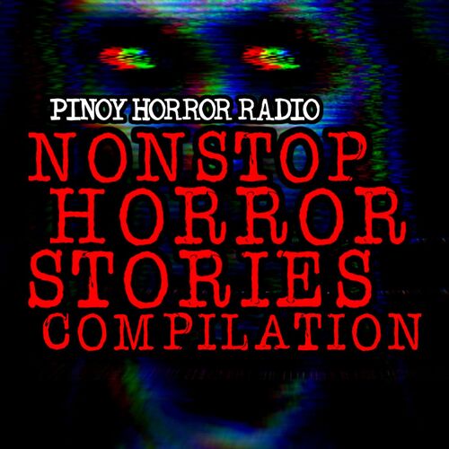 Nonstop Tagalog Horror Stories 210 Pinoy Horror Radio From Pinoy Nonstop Tagalog Horror Stories 210 Pinoy Horror Radio From Pinoy