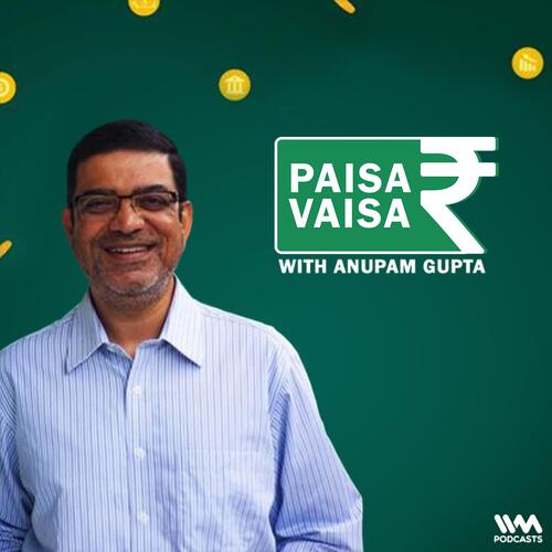 Paisa Vaisa with Anupam Gupta