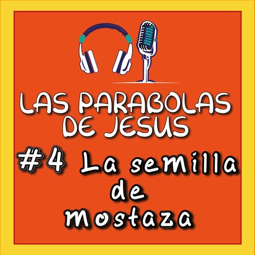 4 Las Parábolas De Jesús La Semilla De Mostaza From Parábolas De Jesús Listen On Jiosaavn 1765