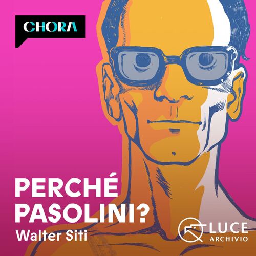 Perché Pasolini?