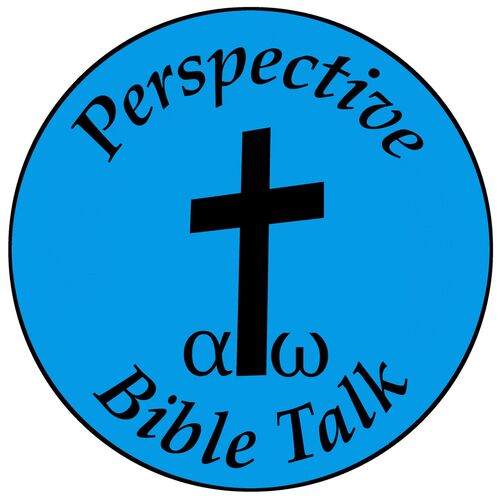 Perspective Bible Talk
