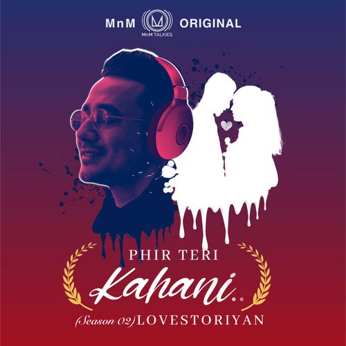 Phir Teri Kahani - A Love Story Podcast