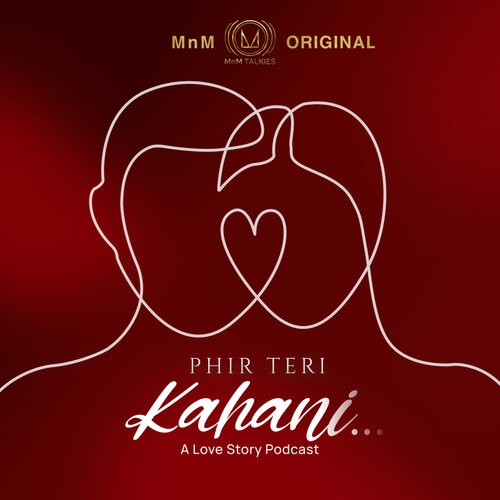 Introducing Phir Teri Kahani: A Love Story Podcast