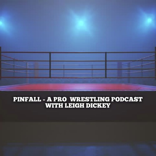 Pinfall - A Pro Wrestling Podcast