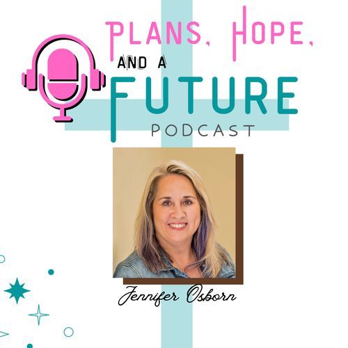 Plans, Hope & A Future