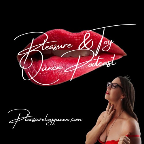 Pleasure Toy Queen Podcast