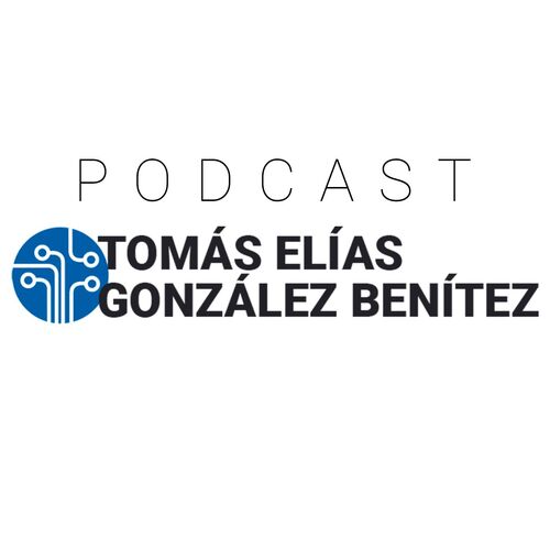 Podcast by Tomás Elías González Benítez