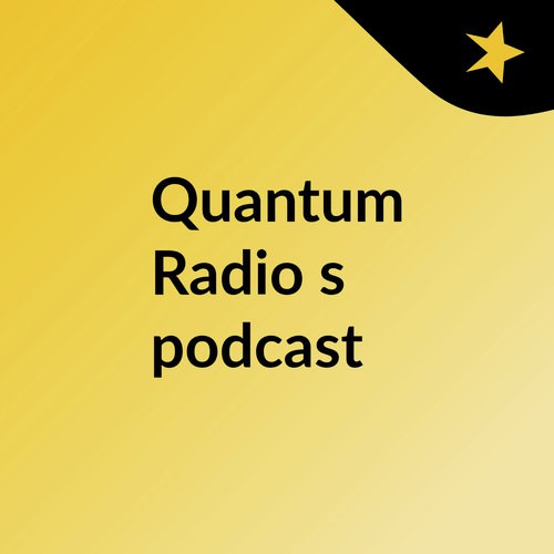 Quantum Radio's podcast
