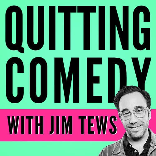 Quitting Comedy with Jim Tews