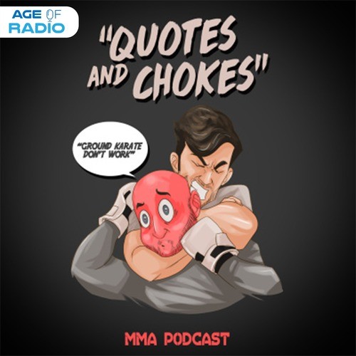 Quotes and Chokes MMA Podcast 