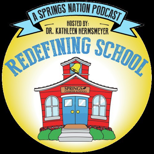 Redefining School: A Springs Nation Podcast