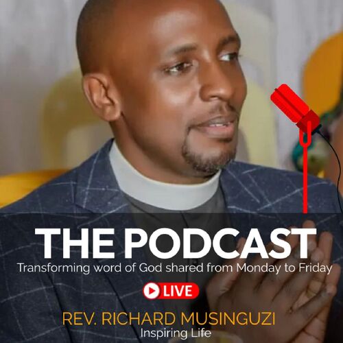 Rev. Richard Musinguzi - English Podcast - Download and Listen Free on ...