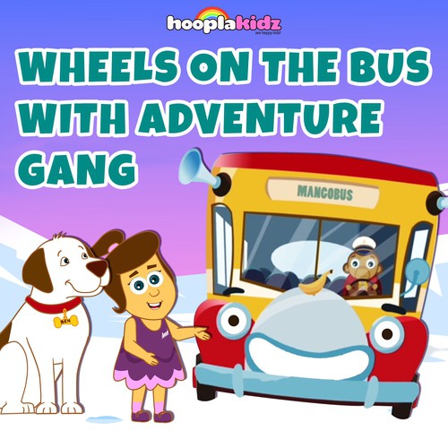 Wheels on the Bus with Adventure Gang from HooplaKidz - Listen on JioSaavn